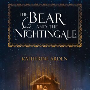 The Bear and the Nightingale